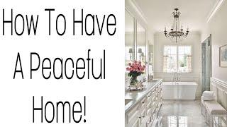 6 WAYS TO CULTIVATE A MORE PEACEFUL HOME!   Habits of a Homemaker