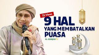 9 Hal Yang Membatalkan Puasa (Fiqih Praktis) - Buya Yahya