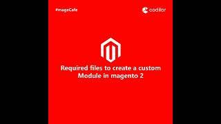 Required files to create a custom module in Magento 2