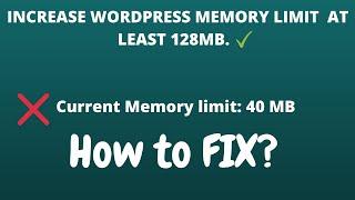 Increase WordPress memory limit - Current memory limit: 40 MB