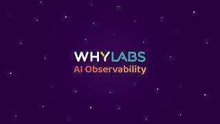 How to Run AI with Certainty – WhyLabs Observability Platform