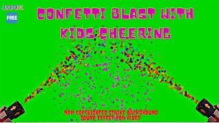 Confetti Blast With Kids CheeringGreen ScreenSound Effect100% Free️to Download For Youtube