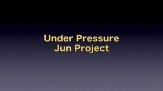 Under Pressure/JunProject