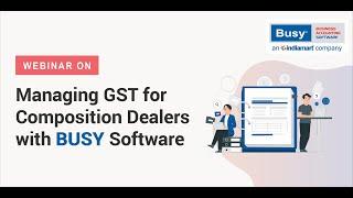 Managing GST for Composition Dealer with BUSY Software (Hindi) | BUSY | GST Composition Dealer