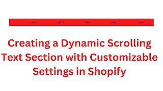 Creating a Dynamic Scrolling Text Section with Customizable Settings in Shopify