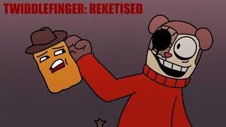 TWIDDLEFINGER: Reketised