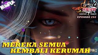 MERAKA SEMUA PULANG KERUMAH - Episode 252 Versi Novel |Spoiler SOUL LAND 4 : The Ultimate Combat