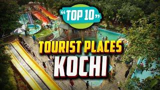 Top 10 Best Tourist Places to Visit in Kochi | India