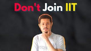 Don't Join IIT | Let's talk | Honest Opinion | Manish Mazumder | IIT Kanpur