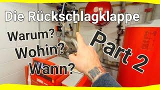 Rückschlagklappe Warum? Wohin? Wann? Part 2