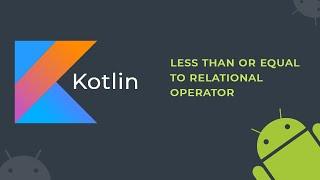 # Kotlin Programming Part-11.3 ( Relation Operator in Kotlin)