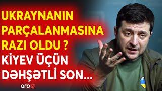 SON DƏQİQƏ! Ukrayna bölünməklə üz-üzə - Zelenski Kiyev üçün qorxunc qərara MƏCBUR EDİLDİ? - CANLI