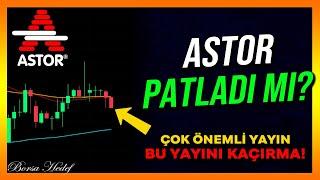 ASTOR PATLADI MI - ALIM FIRSATI MI VERİYOR? - Astor Hisse Analiz - Yorum - Astor Enerji - Borsa