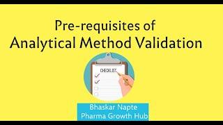 Pre-requisites for Analytical Method Validation