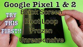 Pixel 1 & 2: How to Fix Black Screen, Frozen, Boot Loop, Unresponsive- TRY THIS FIRST