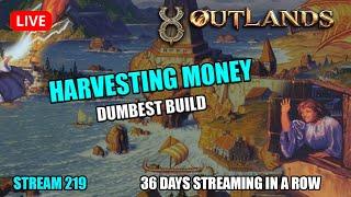 [UO Outlands] Dumb Build Harvesting Money - 36 days streaming in a row...