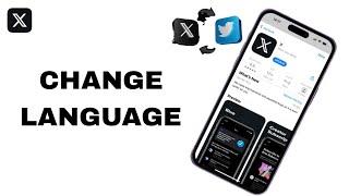 How To Change Language On X Twitter App