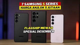 7 HP SAMSUNG S SERIES TURUN HARGA PALING ANJLOK DESEMBER 2024