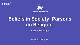 Parsons on Religion | Beliefs in Society | A-Level Sociology