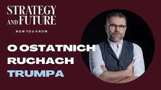 O ostatnich ruchach Trumpa | Jacek Bartosiak | Strategy&Future | Stefan, Świdziński