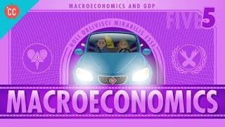 Macroeconomics: Crash Course Economics #5