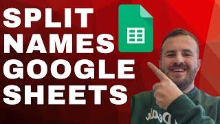 How to Separate First and Last Names in Google Sheets (3 Clicks)