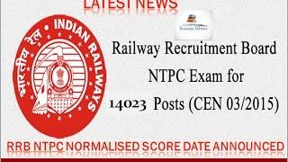 RRB NTPC NORMALISED SCORE DATE ANNOUNCED | Success Mirror