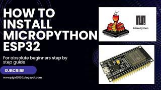How to  Install MicroPython on ESP32 | Easy ESP32 MicroPython Setup Tutorial | step by step guide
