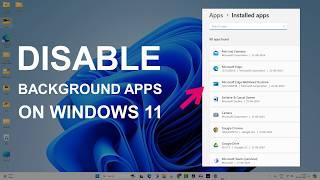 How to Disable Background Apps on Windows 11 - 3 Ways