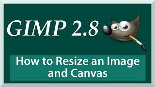 TUTORIAL: How to Resize an Image and Canvas | Gimp 2.8