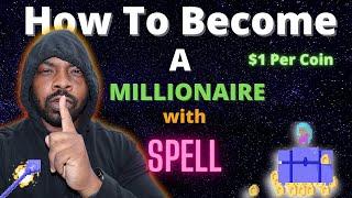How To Become A Spell Token Millionaire - How Much You Need Invested