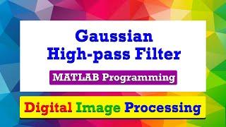 Gaussian high pass filtering of an image | MATLAB Programming | Digital Image Processing