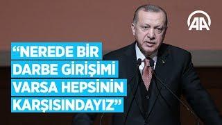 Cumhurbaşkanı Erdoğan: Nerede bir darbe girişimi varsa hepsinin karşısındayız