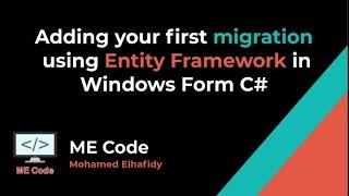 Adding your first migration using Entity Framework in Windows Form C#