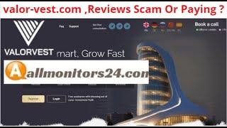 valor-vest.com,Reviews Scam Or Paying ? Write reviews (allmonitors24.com)