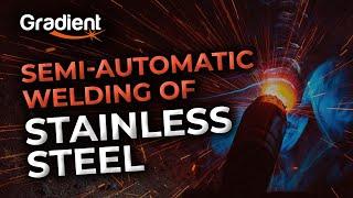 Stainless steel welding with the semi-automatic welding machine | Gradient