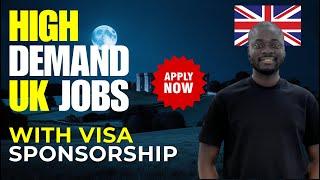 High-Demand Jobs with Visa Sponsorship in UK | How to Appy | Companies Hiring Now