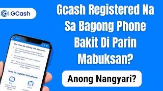 Gcash Registered Na Sa Bagong Phone Bakit  di Pa Rin Mabuksan?