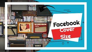 Facebook Cover Photo Size for Mobile and Desktop Tutorial for Beginners