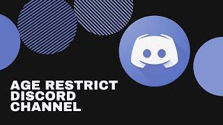 How To Age Restrict Discord Channel