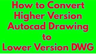 How to Save Autocad Drawing in Lower Version | How to Convert Higher Version CAD to Lower Version RK
