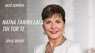 Natna Tawrh Laia Tih Tur Te - Joyce Meyer (MIZO SERMON)