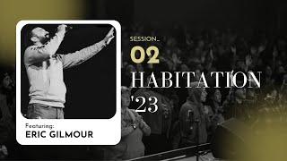 Habitation ‘23 | Eric Gilmour | Session 2 - January 2023