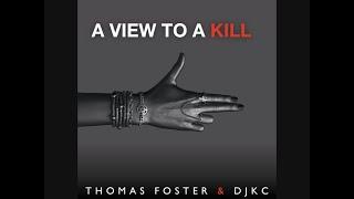 A View To A Kill - Thomas Foster & DJKC