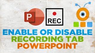 How to Enable or Disable Recording Tab in PowerPoint