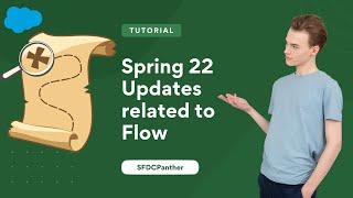 Spring 22 Updates for Salesforce Lightning Flow || #Salesforce