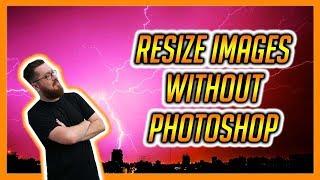 How to Resize Images Without Photoshop