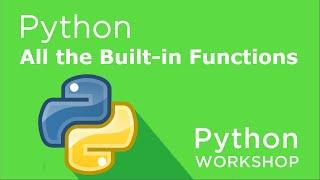 Python Workshop - All The Built In Functions