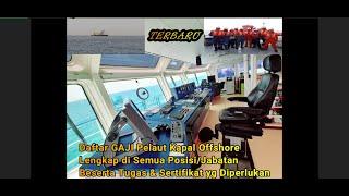 Gaji Crew Kapal Asing di Offshore dari Kapten sampai ke Bawahserta Tugas dan Sertifikatnya |Terbaru