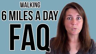 Walking 6 Miles a Day: FAQ